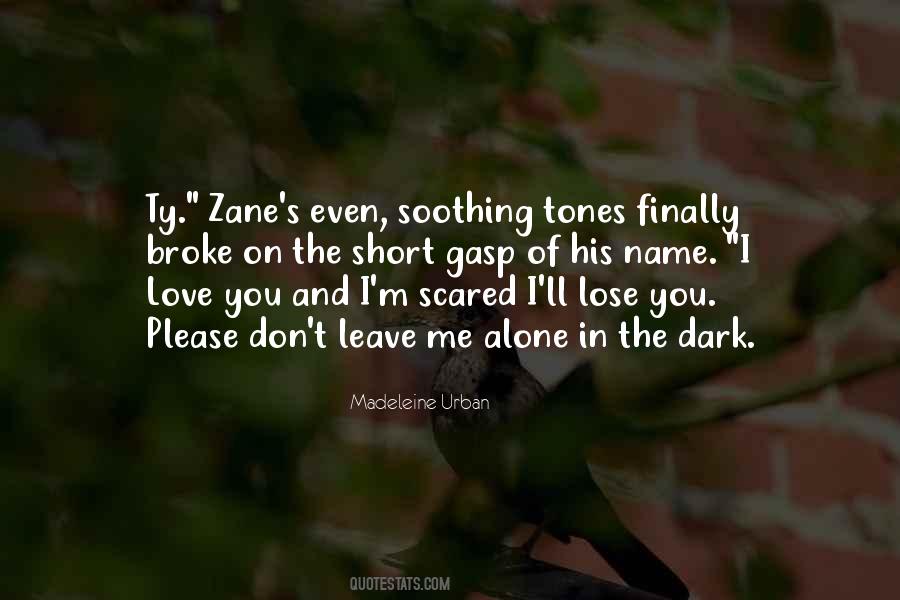 Scared To Lose Me Quotes #497526