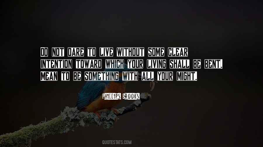 Purpose And Intention Quotes #1520117