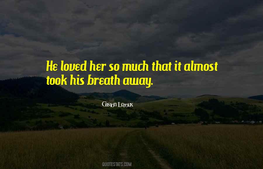 Quotes About Breath Away #1047233