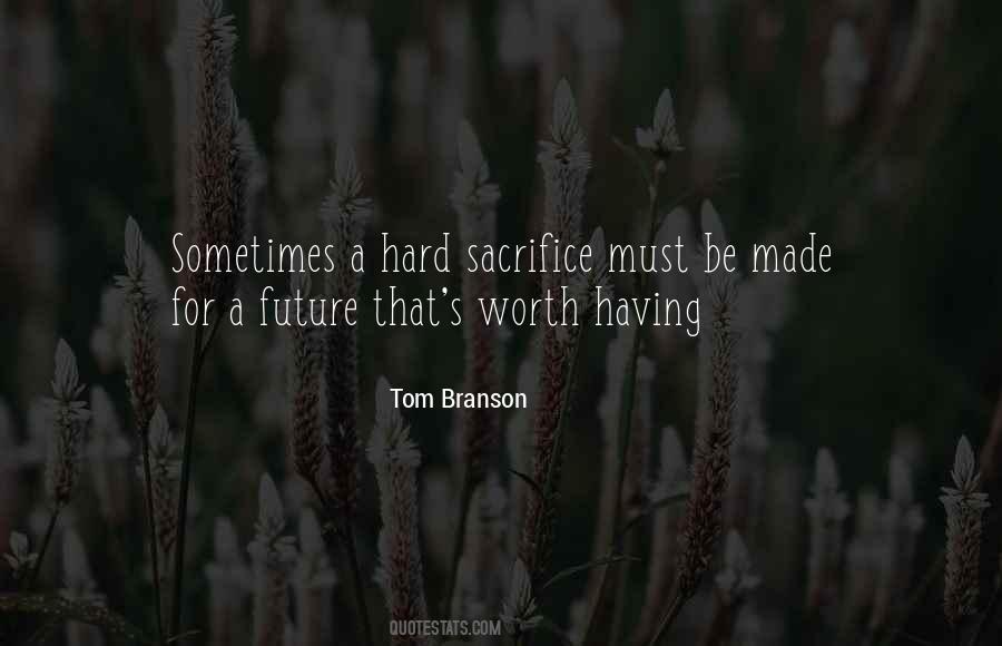 Sacrifice For Future Quotes #362132