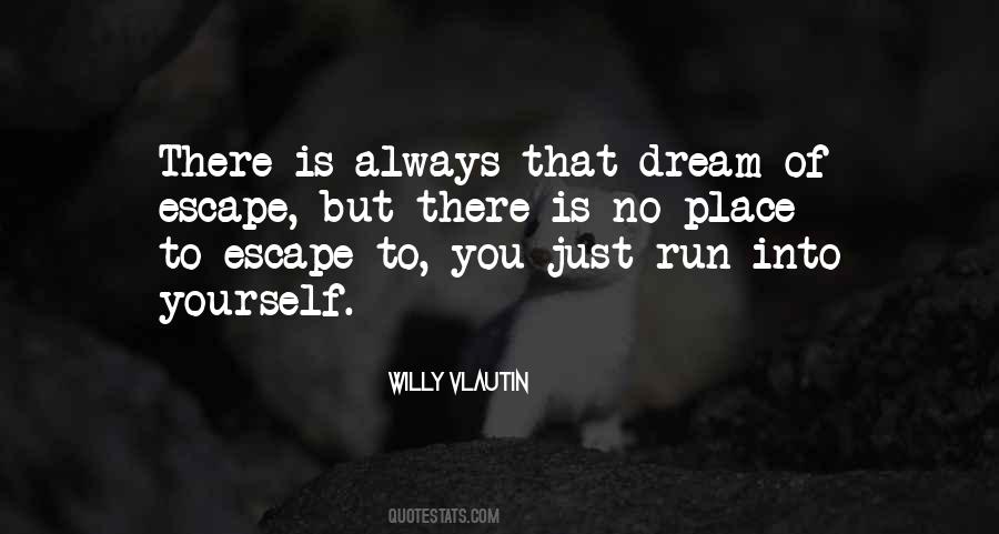 Escape Place Quotes #52542