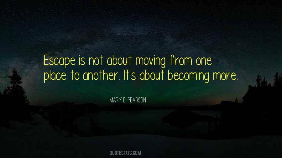 Escape Place Quotes #587943