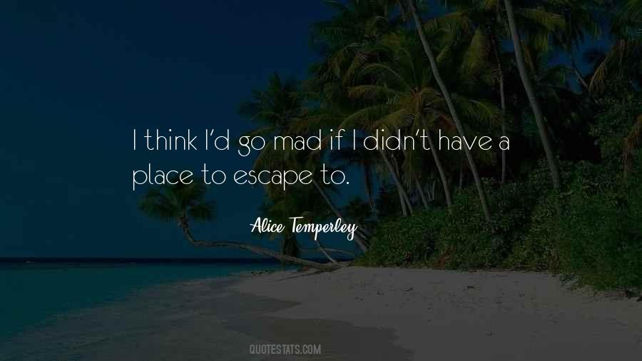 Escape Place Quotes #659018