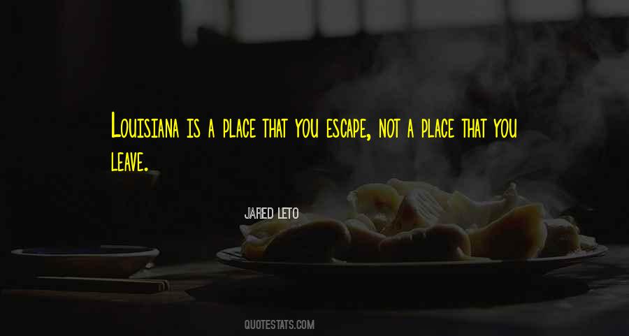 Escape Place Quotes #831883