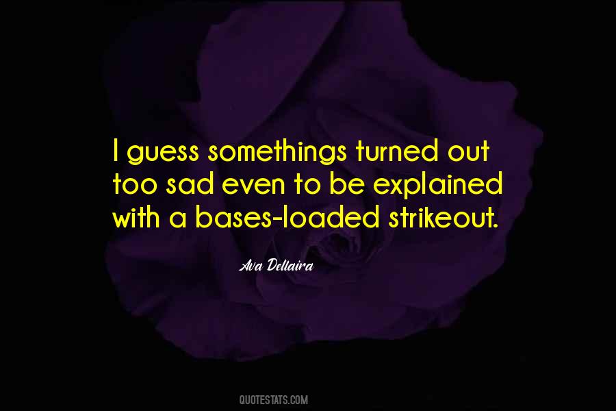 Too Sad Quotes #1377462