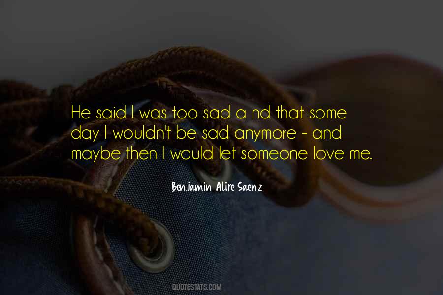 Too Sad Quotes #874702