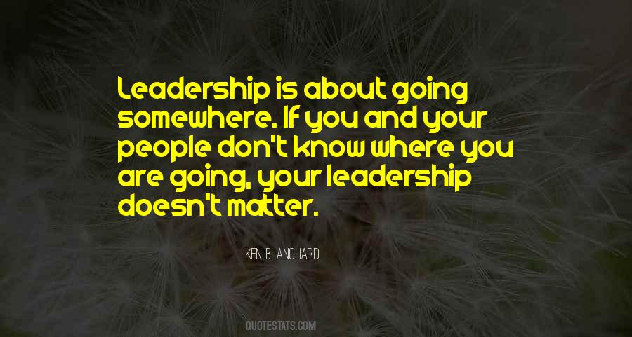 Leadership Is About Quotes #1014548
