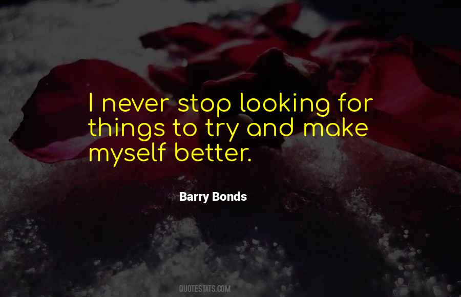 Make Myself Better Quotes #139017