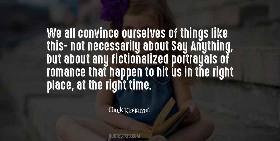 In The Right Place At The Right Time Quotes #1389646