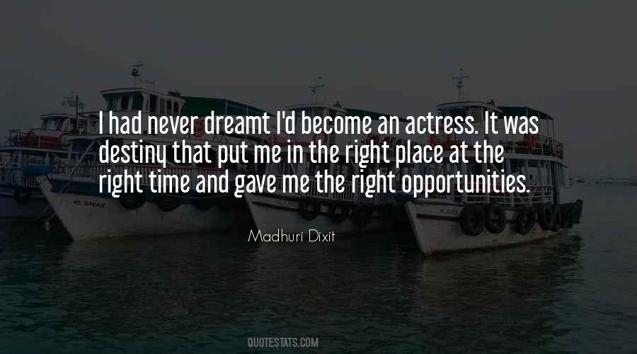In The Right Place At The Right Time Quotes #1647536