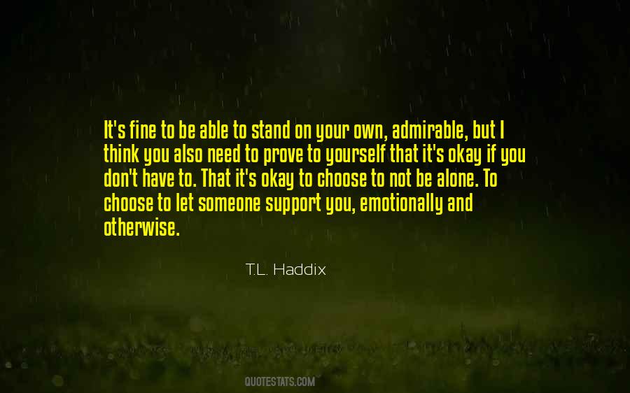 Be Your Own Support Quotes #1365808