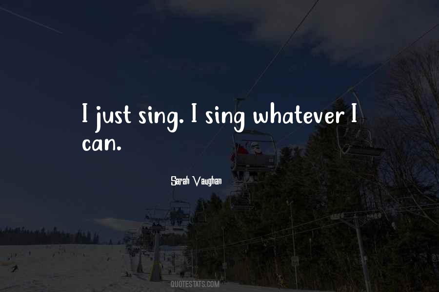 Just Sing Quotes #589437