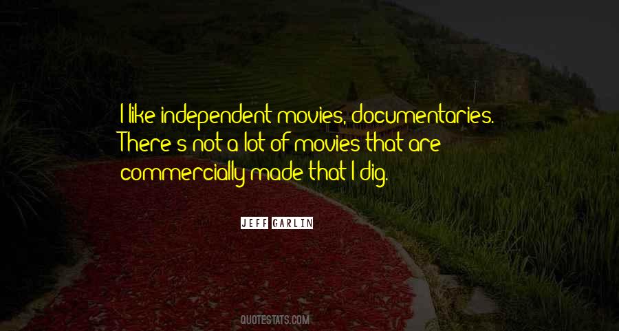 Quotes About Independent Movies #7936