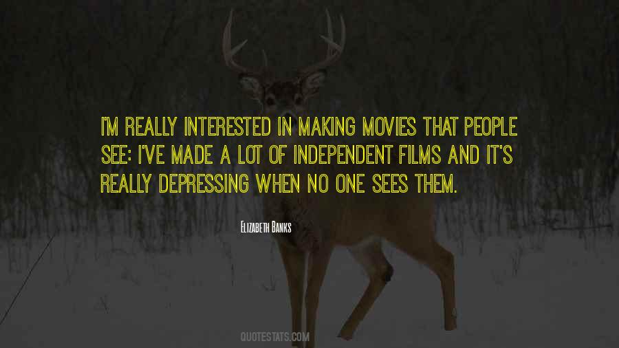Quotes About Independent Movies #944400