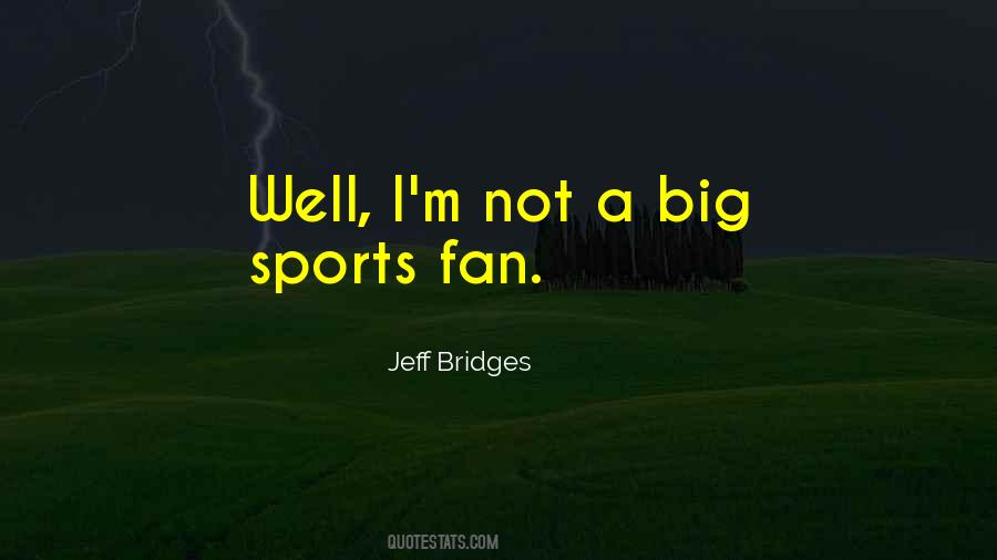 You Might As Well Think Big Quotes #4722