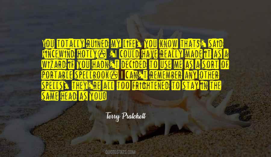 You Have Ruined Me Quotes #1590365