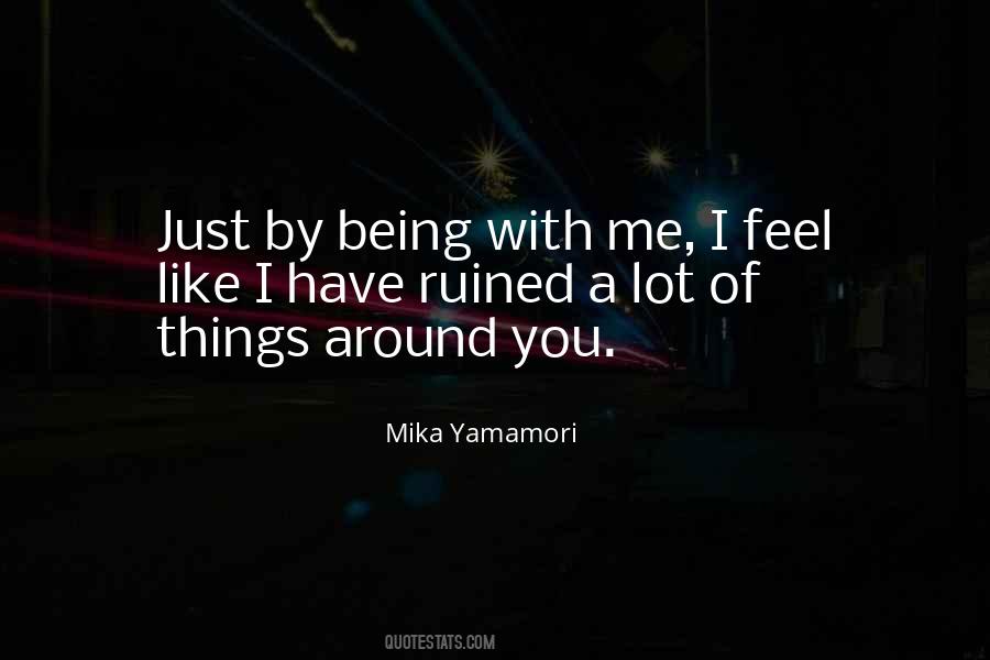 You Have Ruined Me Quotes #1690274