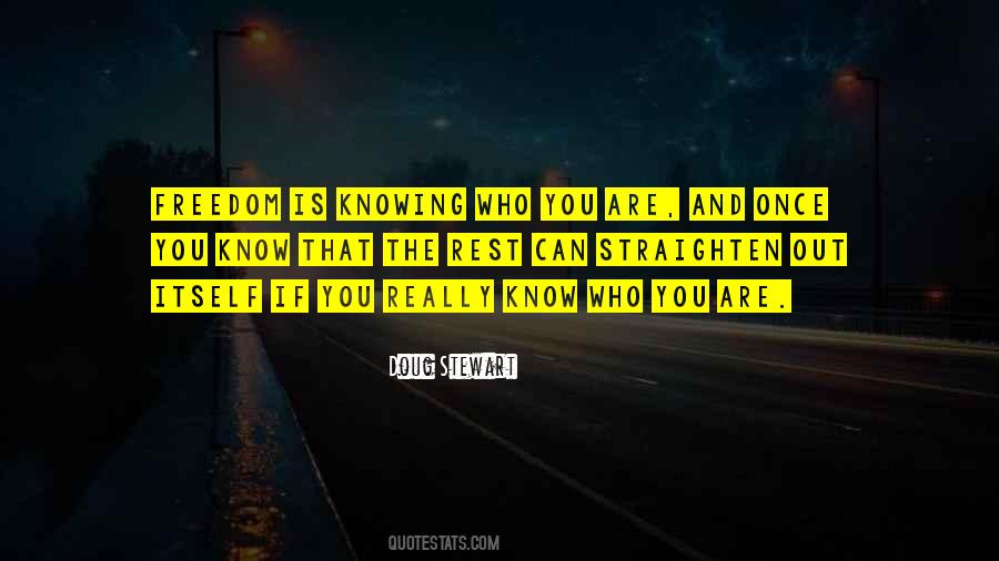 If You Know Who You Are Quotes #1390001