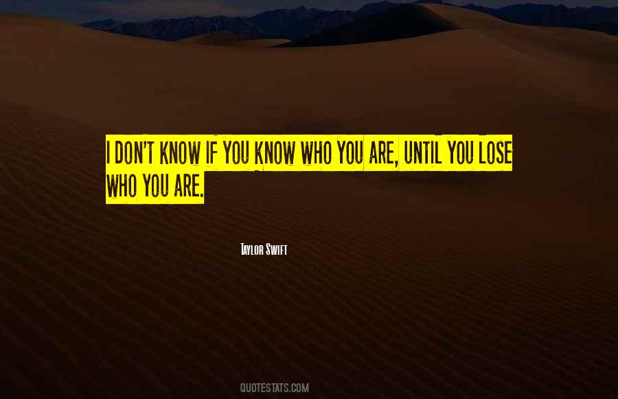 If You Know Who You Are Quotes #450597