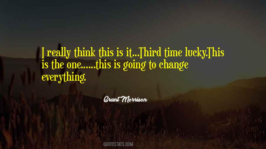 Everything Is Going To Change Quotes #1221440