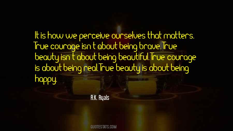 Real Courage Is Quotes #968100