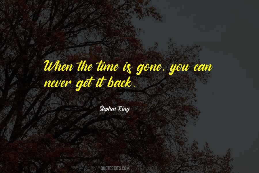 You Can Never Get It Back Quotes #1621061