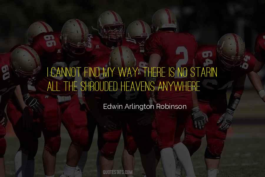 Edwin Arlington Quotes #1366861