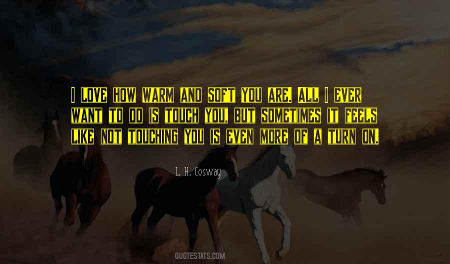 How I Want To Love You Quotes #645055