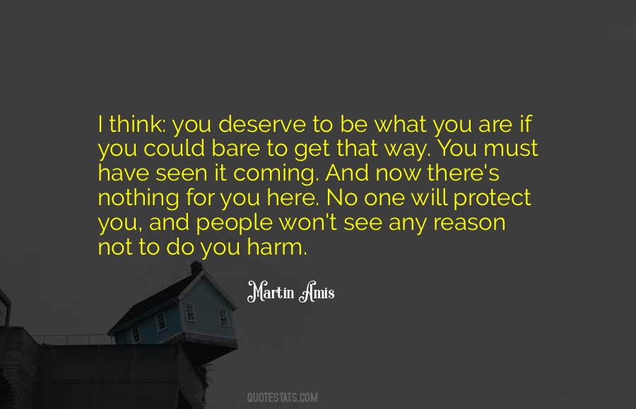 I Deserve It Quotes #1006586