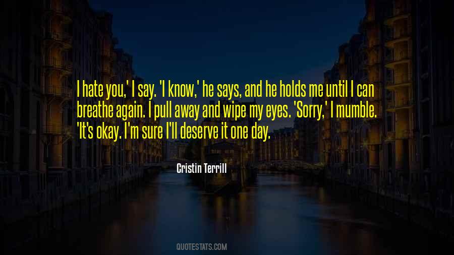 I Deserve It Quotes #831108
