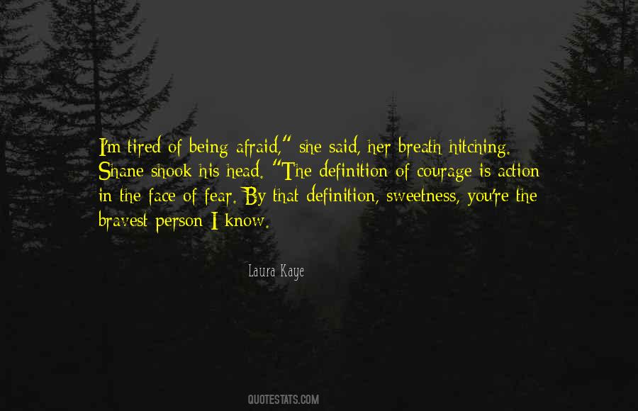 Tired Of Being Afraid Quotes #413105