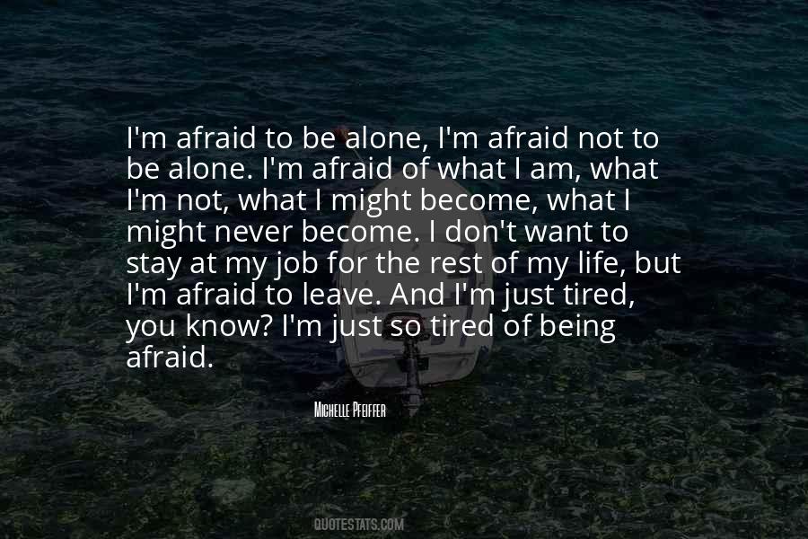 Tired Of Being Afraid Quotes #611342