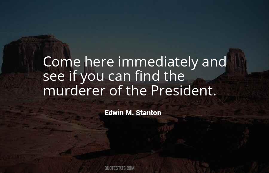 Edwin Stanton Quotes #717248