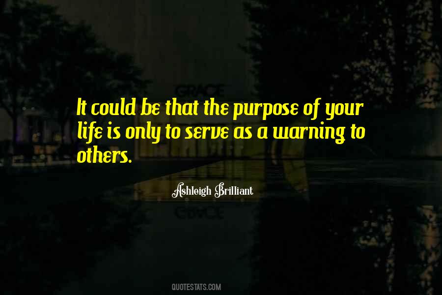 Serve Your Purpose Quotes #402784