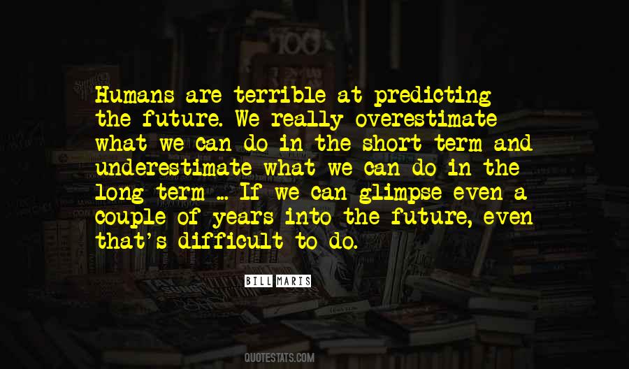 Glimpse Into The Future Quotes #1266063