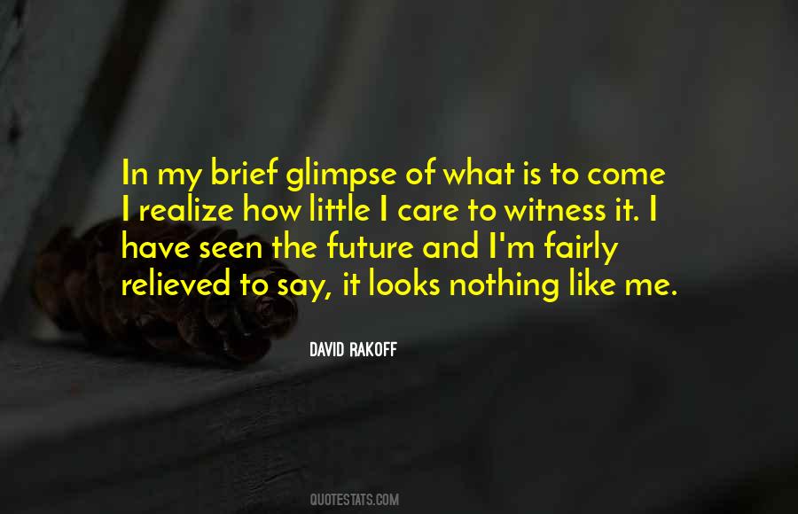 Glimpse Into The Future Quotes #462661