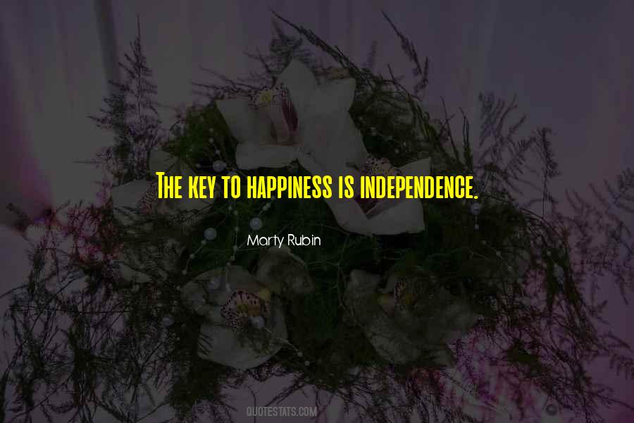 Quotes About Independence Happiness #1722944