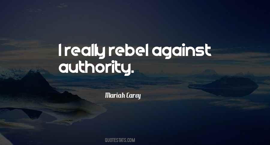 Rebel Against Authority Quotes #1595516