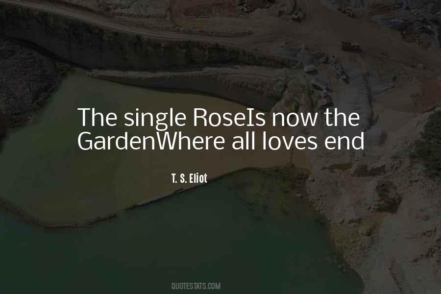 A Single Rose Can Be My Garden Quotes #1235878