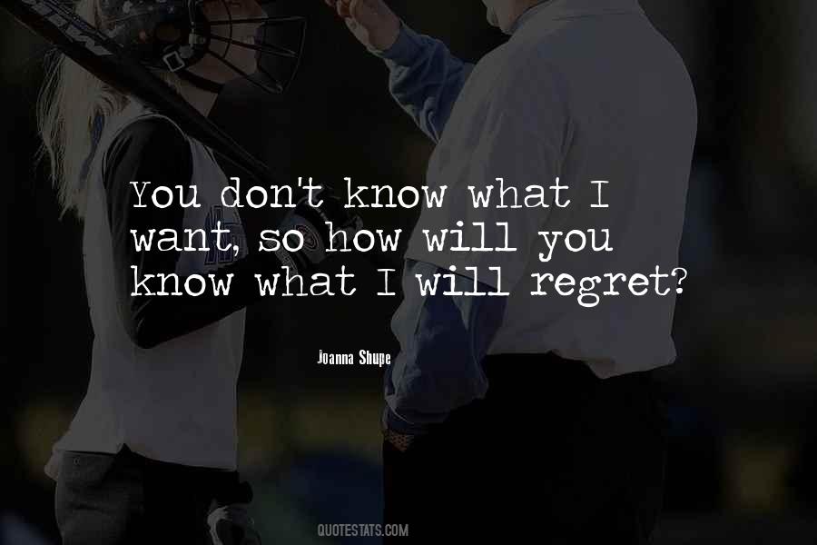 Know What I Want Quotes #1294787