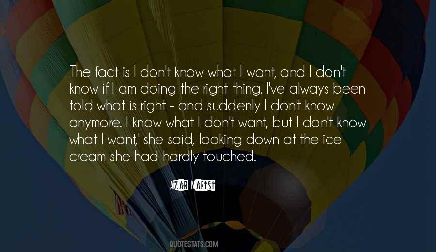 Know What I Want Quotes #231807