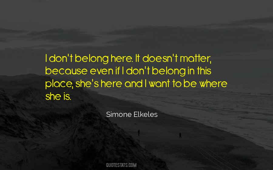 I Belong Here Quotes #229447