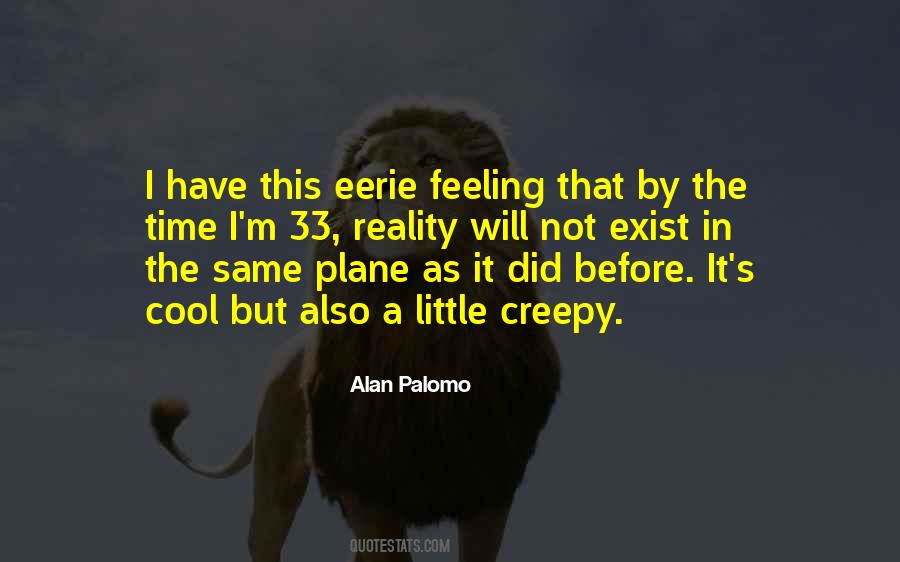 Eerie Feeling Quotes #466430