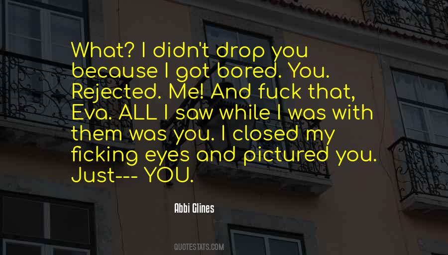 You Rejected Me Quotes #1369077