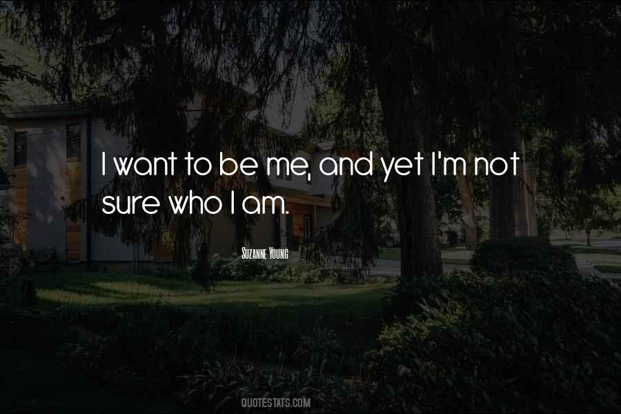 Want To Be Me Quotes #1115945