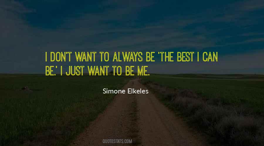 Want To Be Me Quotes #1437100