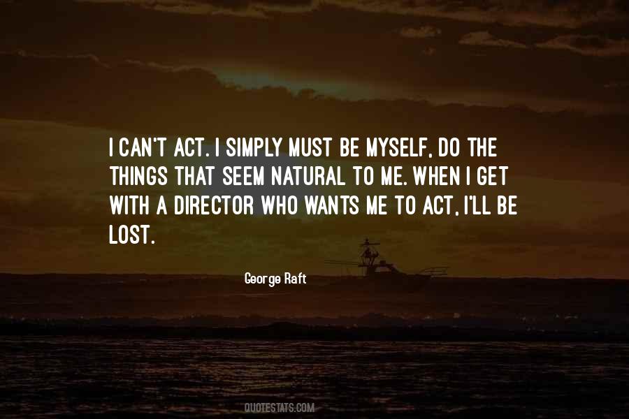 Want To Be Me Quotes #17271