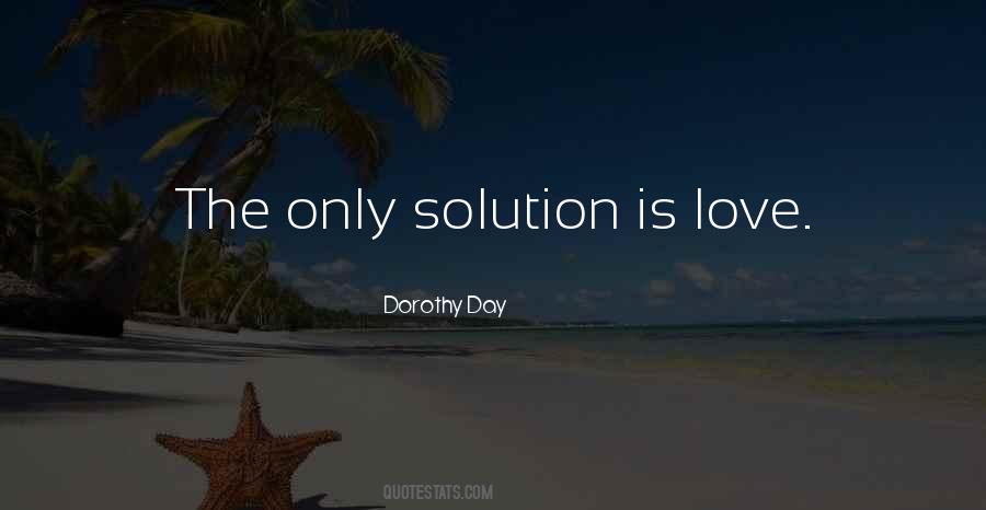 Love Is The Only Solution Quotes #824308