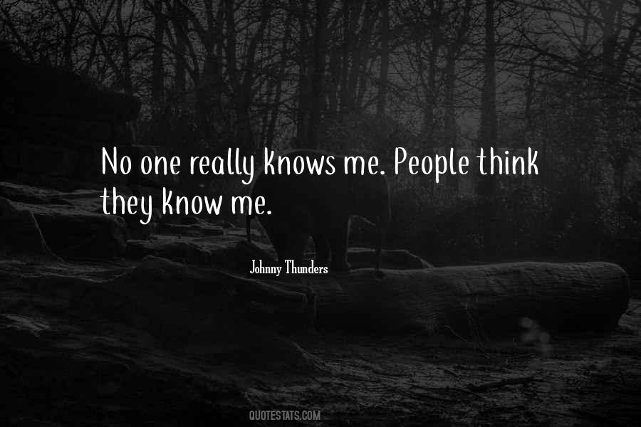 No One Really Knows Me Quotes #1208678