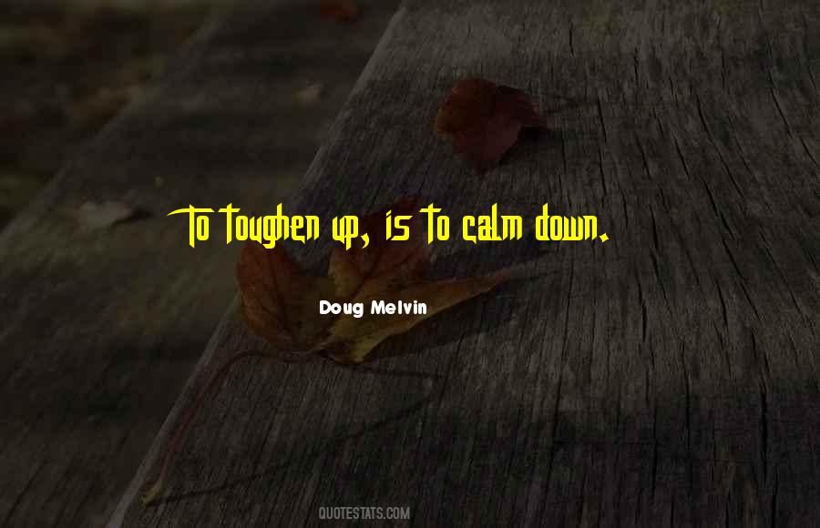 Calm Myself Down Quotes #158656